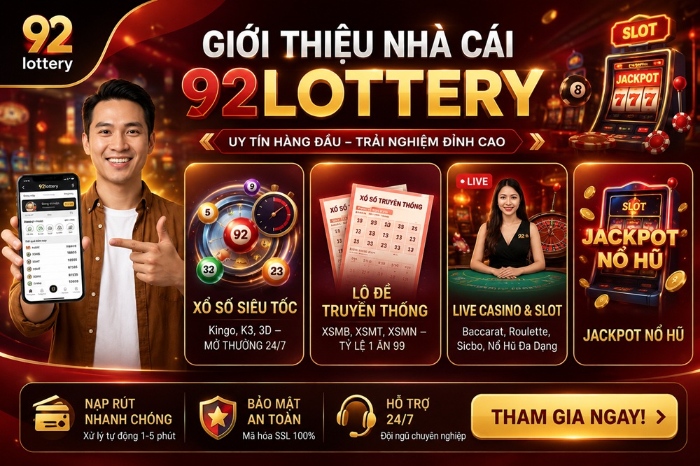 Giới thiệu th&ocirc;ng tin nh&agrave; c&aacute;i 92Lottery